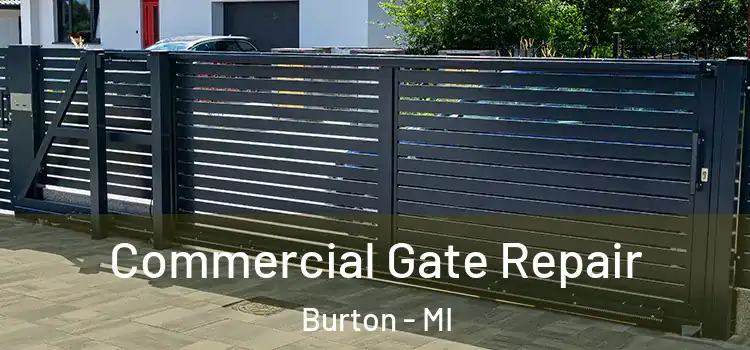 Commercial Gate Repair Burton - MI