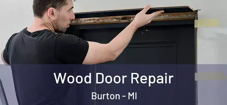 Wood Door Repair Burton - MI
